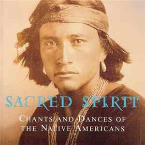 Sacred Spirit - Chants And Dances Of The Native Americans Album