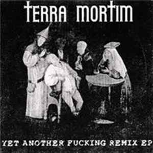Terra Mortim - Yet Another Fucking Remix EP Album