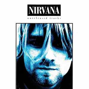 Nirvana - Unreleased Tracks Album