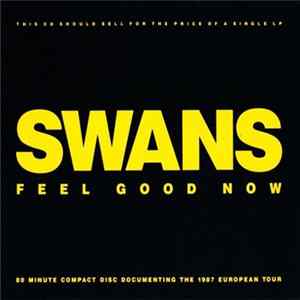 Swans - Feel Good Now Album