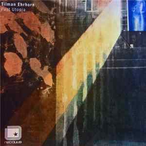 Tilman Ehrhorn - Past Utopia Album