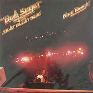 Bob Seger And The Silver Bullet Band - Nine tonight Album