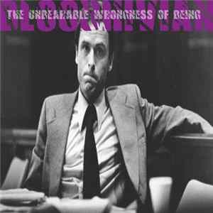 Bloodhivian - The Unbearable Wrongness Of Being Album