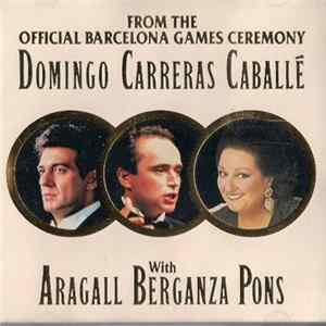 Domingo · Carreras · Caballé With Aragall · Berganza · Pons, Various - From The Official Barcelona Games Ceremony + Various Album