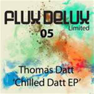 Thomas Datt - Chilled Datt EP Album