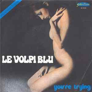 Le Volpi Blu - You're Trying Album