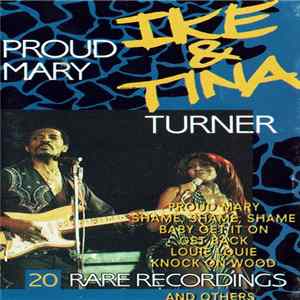 Ike & Tina Turner - Proud Mary / 20 Rare Recordings Album