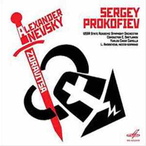 Sergey Prokofiev / Evgeni Svetlanov / USSR State Academic Symphony Orchestra, The / Yurlov State Academic Choir Capella Of Russia - Alexander Nevsky - Zdravitsa Album