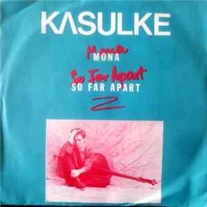 Kasulke - Mona / So Far Apart Album