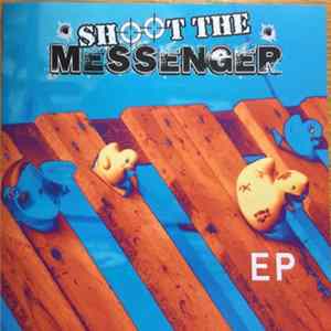 Shoot The Messenger - EP Album