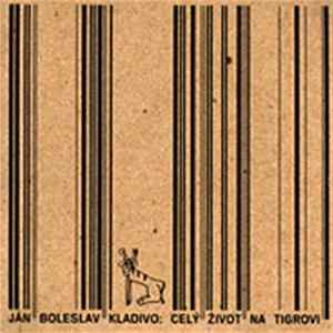 Ján Boleslav Kladivo - Celý Život Na Tigrovi Album