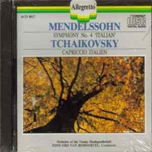 Mendelssohn, Tchaikovsky, Orchestra Of The Vienna Musikgesellschaft, Edouard Van Remortel - Symphony No. 4 'Italian' / Capriccio Italien Album