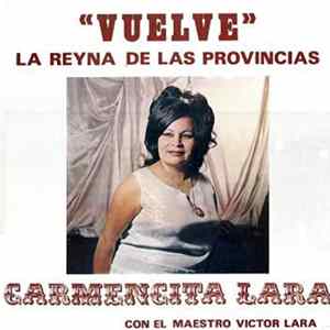 Carmencita Lara - "Vuelve" La Reyna De Las Provincias Album