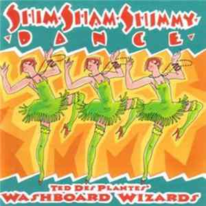 Ted Des Plantes' Washboard Wizards - Shim Sham Shimmy Dance Album