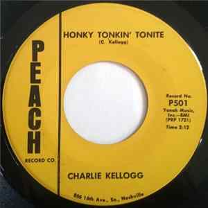 Charlie Kellogg - Honky Tonkin' Tonite / That's What Makes The Jukebox Play Album