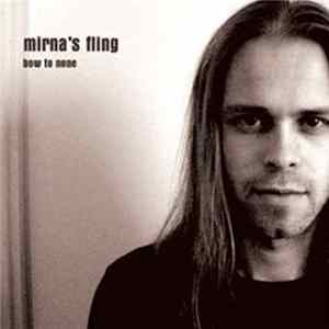 Mirna's Fling - Bow To None Album