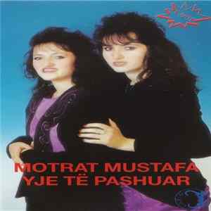 Motrat Mustafa - Yje Të Pashuar Album