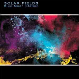 Solar Fields - Blue Moon Station Album
