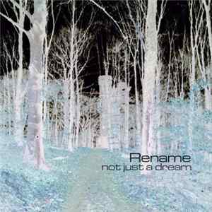Rename - Not Just A Dream Album