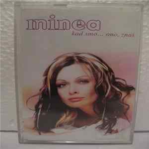 Minea - Kad Smo... Ono, Znaš Album