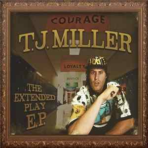 T.J. Miller - The Extended Play E.P. Album