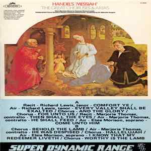 Elsie Morison, Marjorie Thomas, Richard Lewis , Huddersfield Choral Society, Royal Liverpool Philharmonic Orchestra, Sir Malcolm Sargent - Handel's Messiah: The Great Choruses & Arias Album