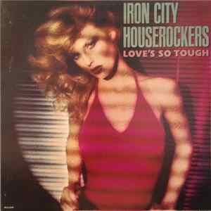 Iron City Houserockers - Love's So Tough Album