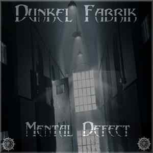 Dunkel Fabrik - Mental Defect Album