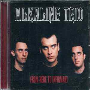 Alkaline Trio - From Here To Infirmary Album