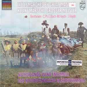 Netherlands Wind Ensemble / Das Niederländische Bläserensemble - Little Marches By Great Masters/Kleine Märsche Grosser Meister Album