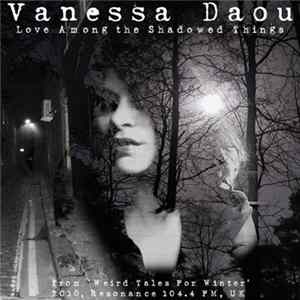 Vanessa Daou - Love Among The Shadowed Things (From 'Weird Tales For Winter' 2010, Resonance 104.4 FM, UK) Album
