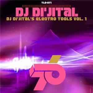 DJ Di'jital - DJ Di'jital's Electro Tools Vol. 1 Album