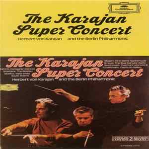 Herbert von Karajan And The Berlin Philharmonica - The Karajan Super Concert Album
