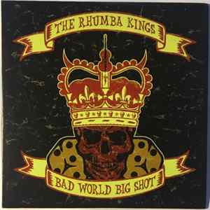 The Rhumba Kings - Bad World Big Shot Album