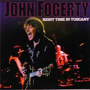 John Fogerty - Right Time In Tuscany Album