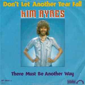 Kim Ayres - Don't Let Another Tear Fall / There Must Be Another Way Album