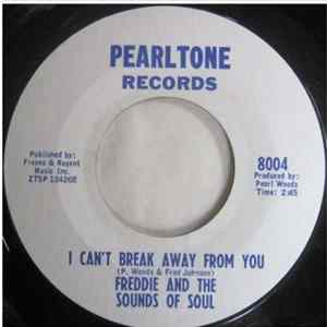 Freddie And The Sounds Of Soul - I Can't Break Away From You / Just A Little Bit More Love Album