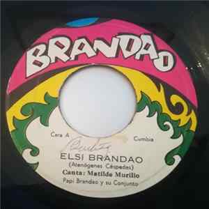 Matilde Murillo, Papi Brandao Y Su Conjunto - Elsi Brandao / Vuelve Cariñito Album