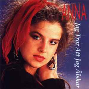 Anna - Jag Tror Att Jag Älskar Album