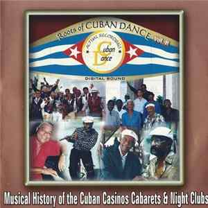 Various - Roots Of Cuban Dance Vol. II (Musical History Of The Cuban Casinos Cabarets & Night Clubs) Album