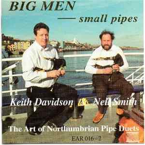 Keith Davidson And Neil Smith - Big Men - Small Pipes. The Art Of Northumbrian Pipe Duets Album