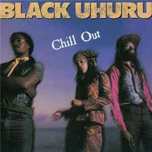 Black Uhuru - Chill Out Album