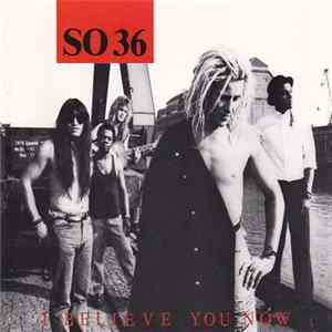 SO 36 - I Believe You Now Album
