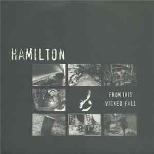 Hamilton - From This Wicked Fall Album