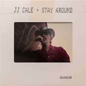 JJ Cale - Stay Around Album