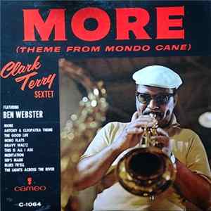 Clark Terry Sextet Featuring Ben Webster - More (Theme From Mondo Cane) Album