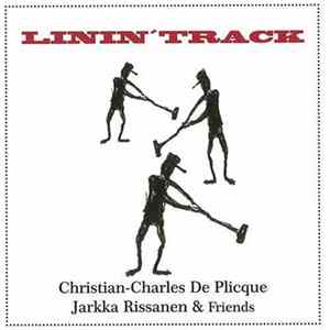 Jarkka Rissanen & Christian-Charles De Plicque - Linin' Track Album
