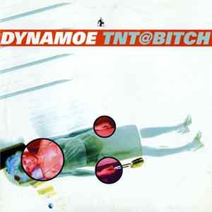 Dynamoe - TNT@bitch Album