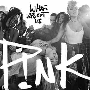 P!NK - What About Us Album
