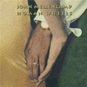 John Mellencamp - Human Wheels Album